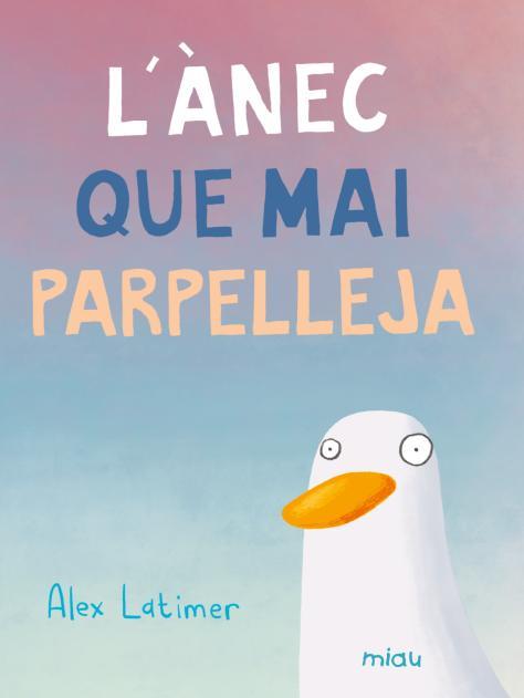 L'ànec que mai parpelleja | 9788410208599 | Latimer, Alex