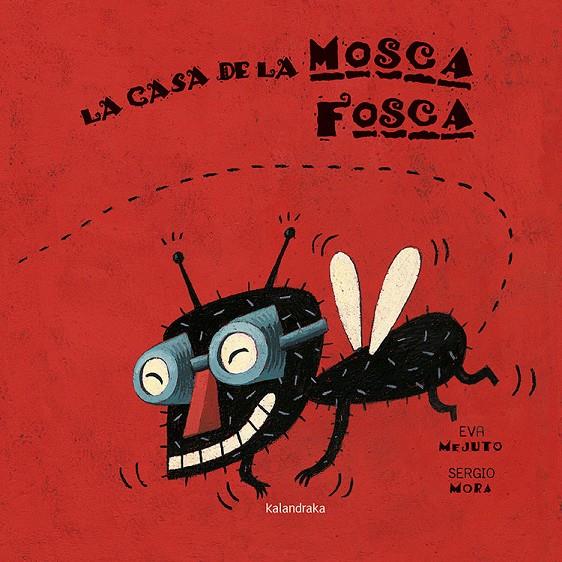 LA CASA DE LA MOSCA FOSCA | 9788416804238 | EVA MEJUTO