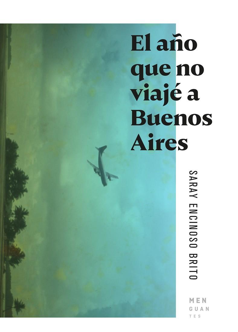 El año que no viajé a Buenos Aires | 9788494853463 | Encinoso Brito, Saray