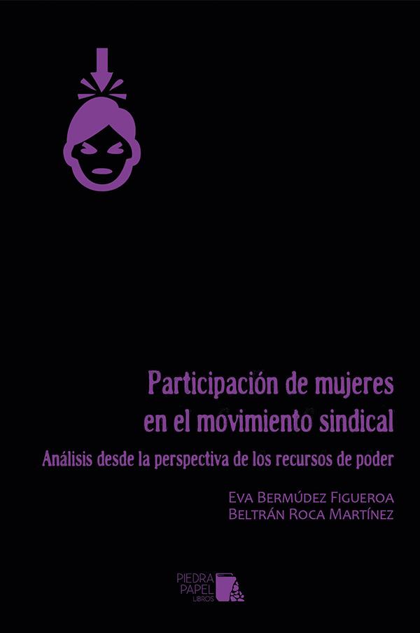 Participación de mujeres en el movimiento sindical | 978-84-123840-1-7 | Bermúdez Figueroa, Eva / Roca Martínez, Beltrán