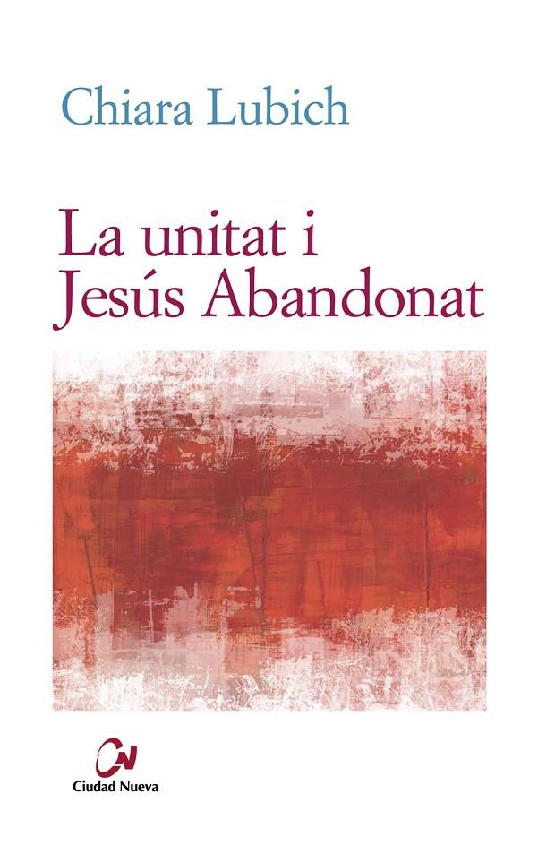 La unitat i Jesús Abandonat | 9788497153409 | Lubich, Chiara