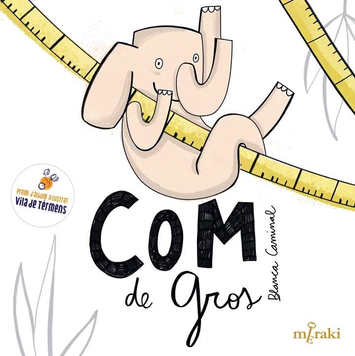 Com de gros | 9788412899931 | Caminal Comadira, Blanca