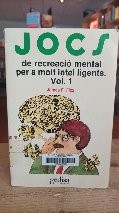 Jocs de recreació mental per a molt intel ligents. (T.1) | 9788474322910 | Fixx, James F.