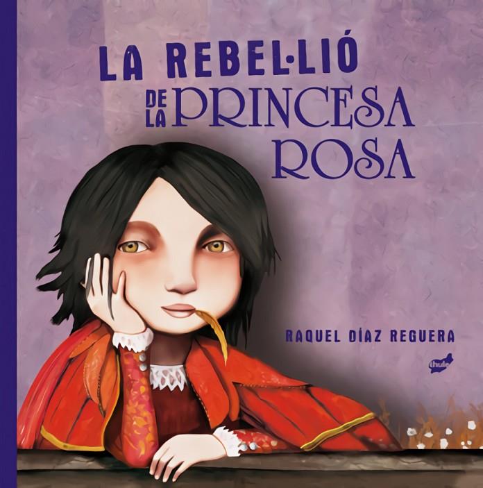 La rebel·lió de la princesa rosa NR | 9788418702204 | Díaz Reguera, Raquel