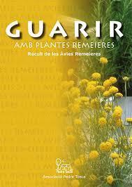 Guarir amb plantes remeieres | 9788460852001 | LES ÀVIES REMEIERES DE LA GARR