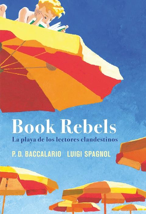 Book Rebels | 9788419004857 | Baccalario, Pierdomenico / Spagnol, Luigi