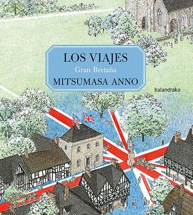 Los viajes. Gran Bretaña | 9788413432755 | Anno, Mitsumasa