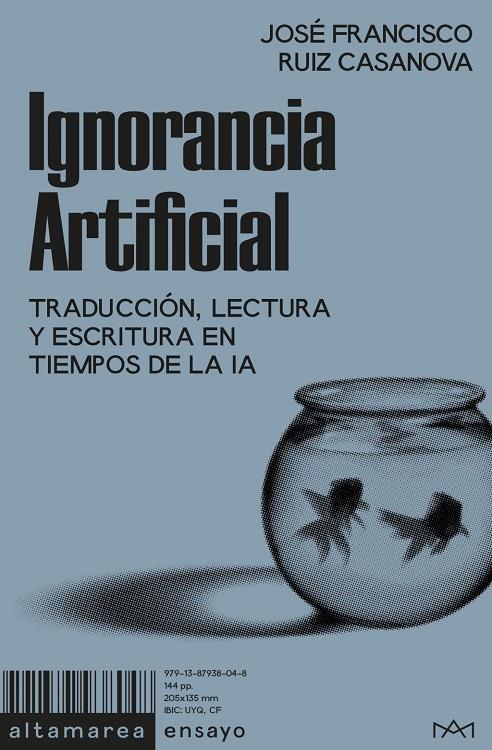 Ignorancia Artificial | 9791387938048 | RUIZ CASANOVA, JOSE FRANCISCO