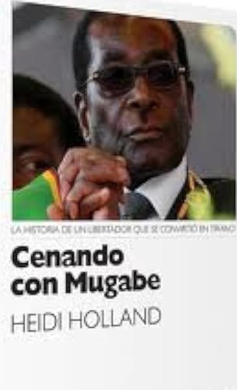 Cenando con Mugabe | 9789807312127 | Holland, Heidi