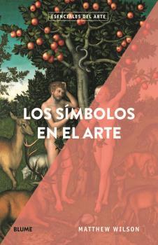 Esenciales arte. Los símbolos en el arte | 9788418075544 | Wilson, Matthew