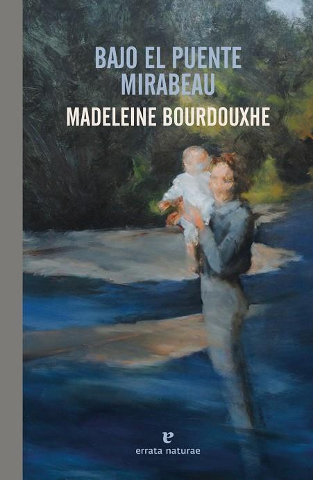 Bajo el puente Mirabeau | 9791387597283 | Bourdouxhe, Madeleine