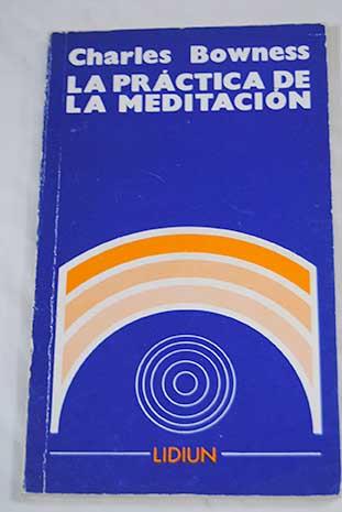 La práctica de la meditación | 0lapracticadelamedit | Bowness, Charles