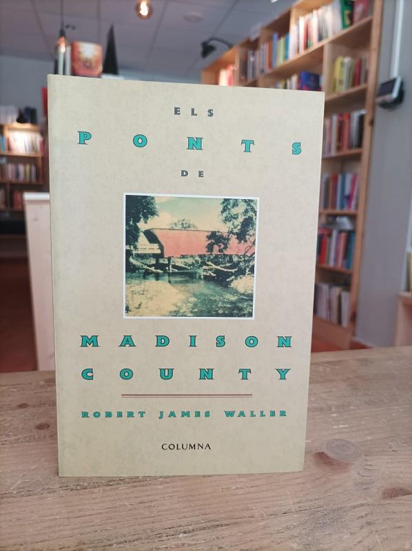 ELS PONTS DE MADISON COUNTY (CLASSICA) | 9788478095469 | ROBERT JAMES WALLER