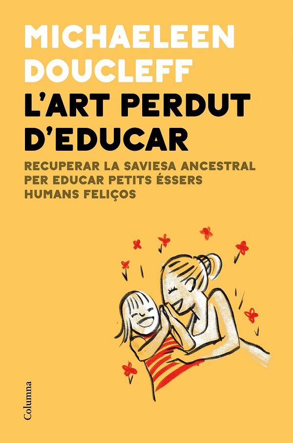 L'art perdut d'educar | 9788466427982 | Doucleff, Michaeleen