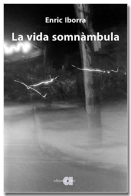 La vida somnàmbula | 9791387680237 | Iborra Posadas, Enric