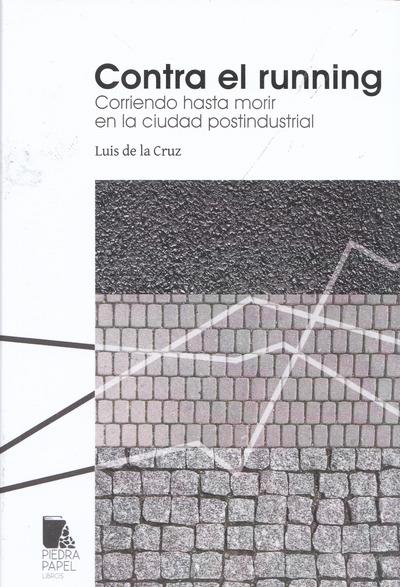 Contra el running | 9788461750573 | de la Cruz Salanova, Luis