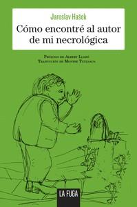 Cómo encontré el autor de mi necrológica | 9788494888182 | HAUEK,JAROSLAV