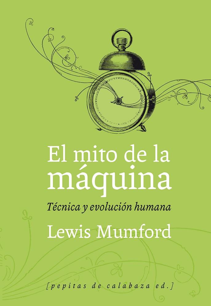 El mito de la máquina | 9788493767129 | Mumford, Lewis