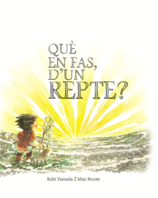 QUÈ EN FAS, D´UN REPTE? | 9788416490608 | Yamada, Kobi;Besom, Mae