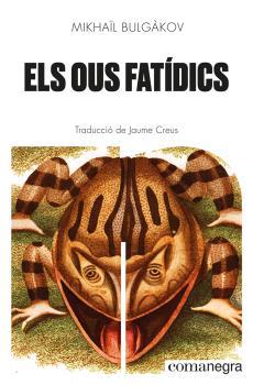 Els ous fatídics | 9788418857447 | BULGÀKOV, MIKHAÏL