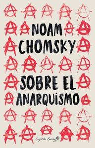 SOBRE EL ANARQUISMO (NR) | 9788412457995 | CHOMSKY, NOAM