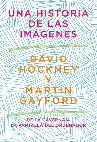 Una historia de las imágenes | 9788418436215 | Gayford, Martin / Hockney, David