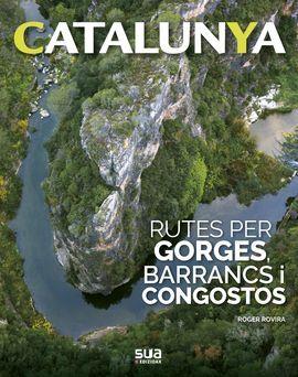 RUTES PER GORGES, BARRANCS I CONGOSTOS -SUA | 9788482167596 | ROVIRA, ROGER