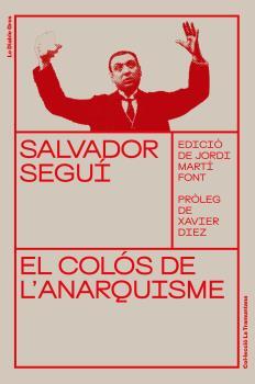 El colós de l'anarquisme | 9788412204339 | SEGUÍ, SALVADOR