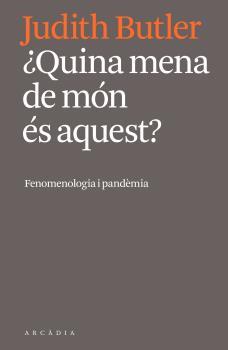 QUINA MENA DE MÓN ÉS AQUEST? | 9788412471724 | BUTLER, JUDITH