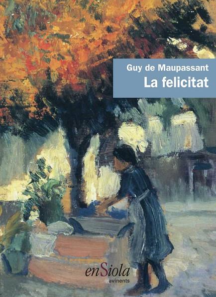 LA FELICITAT | 9788494547027 | MAUPASSANT, GUY DE