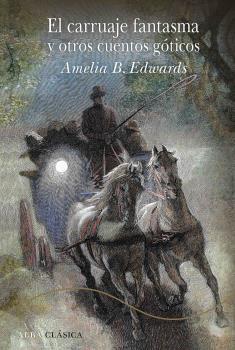 El carruaje fantasma y otros cuentos góticos | 9788490658116 | EDWARDS, AMELIA