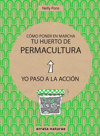 Cómo poner en marcha tu huerto de permacultura | 9788416544813 | Pons, Nelly