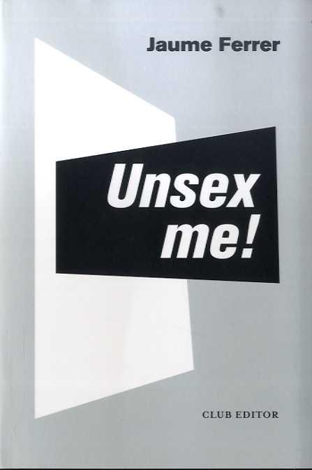 Unsex me! | 9788473293235 | FERRER, JAUME/Ferrer Carmona, Jaume