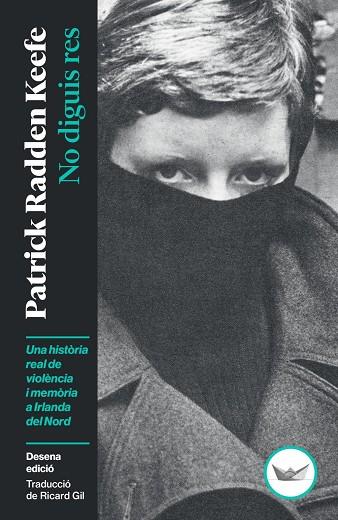 No diguis res | 9791387726492 | Keefe, Patrick Radden