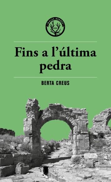 Fins a l'última pedra | 9788412782400 | Creus, Berta