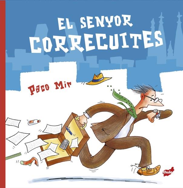 El senyor Correcuites | 9788418702808 | Mir, Paco