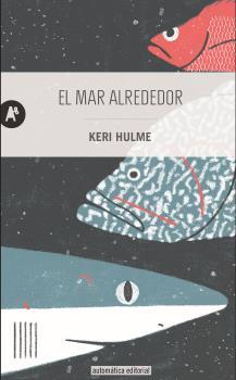 El mar alrededor | 9788415509486 | HULME, KERI