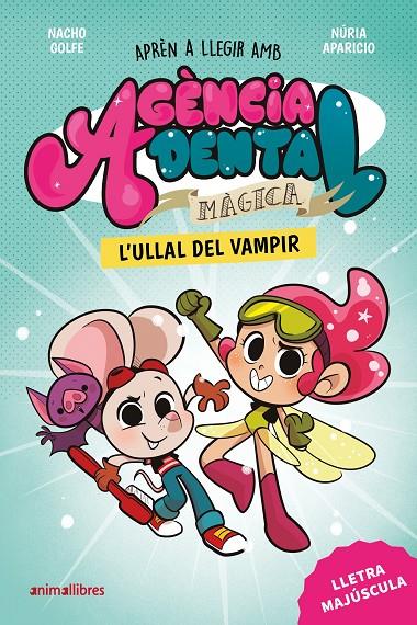 Agència Dental Màgica 1. L'ullal del vampir | 9788410302969 | Golfe, Nacho
