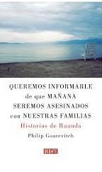 Queremos informarle de que mañana seremos asesinados con nuestras familias | 9789802935413 | Gourevitch, Philip