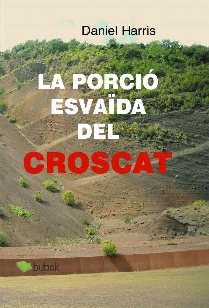 La porció esvaïda del Croscat | 9788468663364 | Harris Torres, Daniel