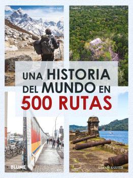 Una historia del mundo en 500 rutas (2024) | 9788410048065 | Baxter, Sarah