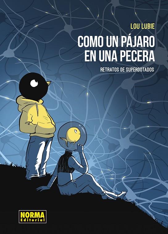 COMO UN PAJARO EN LA PECERA. RETRATOS DE LOS SUPERDOTADOS | 9788467976755 | LOU LUBIE