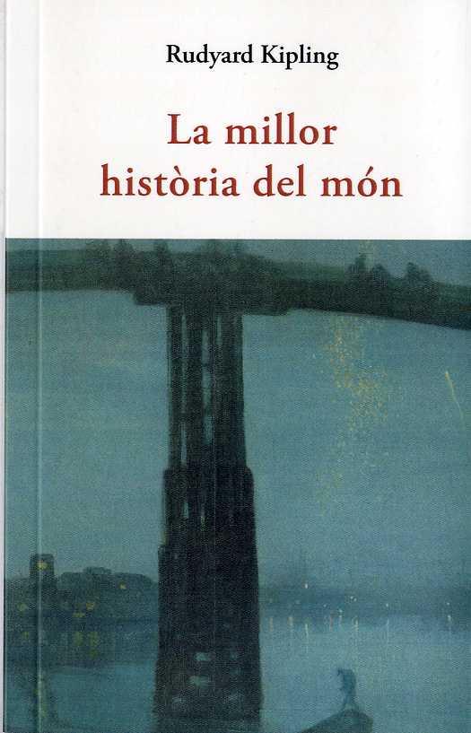 LA MILLOR HISTÒRIA DEL MÓN | 9788497160643 | KIPLING, RUDYARD