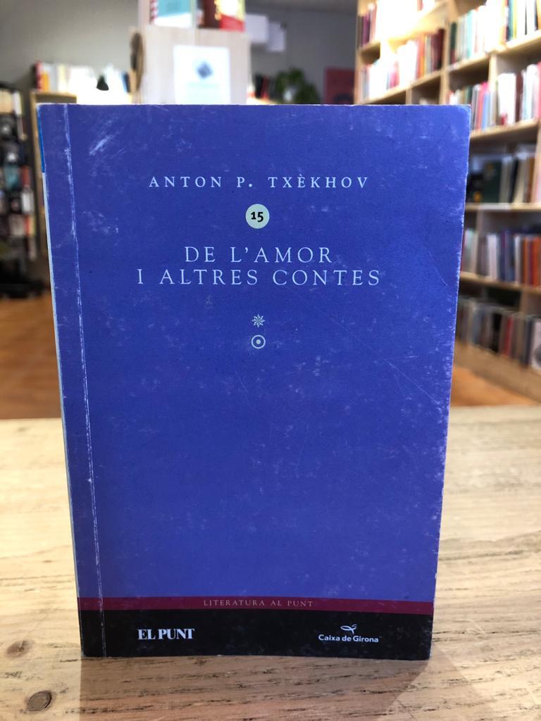 De l'amor i altres contes | 0del'amorialtrescont | Txèkhov, Anton P.