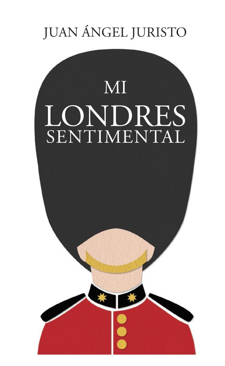 Mi Londres sentimental | 9788412583601 | Juristo, Juan Ángel