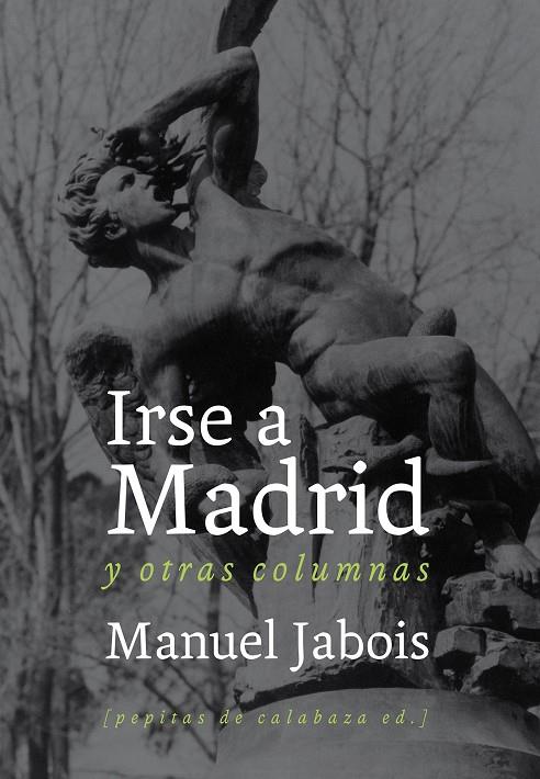 Irse a Madrid | 9788493834951 | Jabois, Manuel