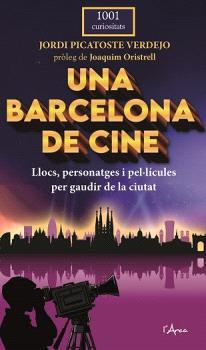 Una Barcelona de cine | 9788412882339 | , JORDI PICATOSTE VERDEJO