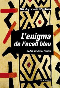 L'enigma de l'ocell blau | 9788473292160 | PARKES, NII AYIKWEI