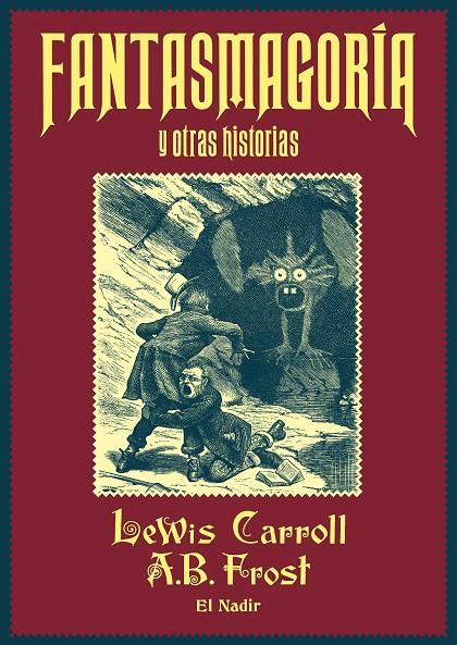 Fantasmagoría y otras historias | 9788412606805 | Carroll, Lewis / Frost, Arthur Burdett