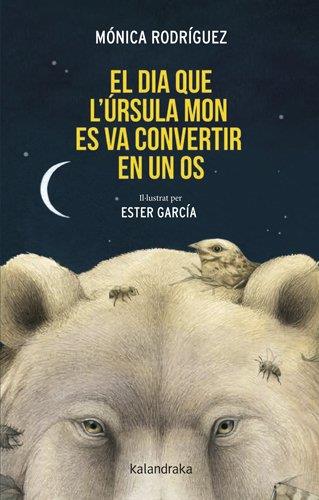 El dia que l’Úrsula Mon es va convertir en un os | 9788410387348 | Rodríguez, Mónica
